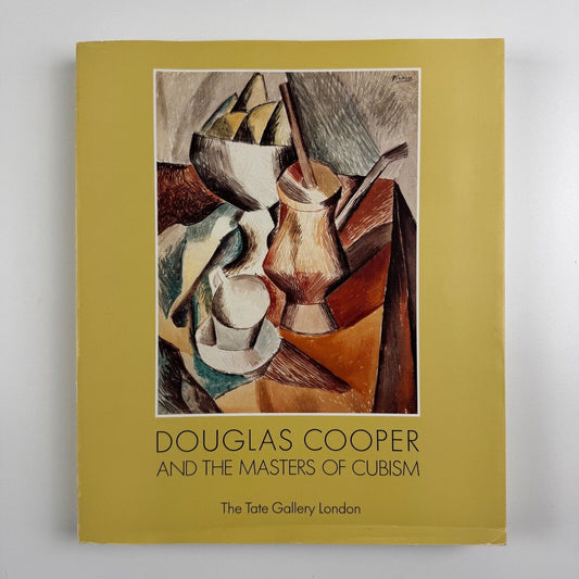 Douglas Cooper and the masters of Cubism | The Tate Gallery, London and the Kunstmuseum, Basel, 1988