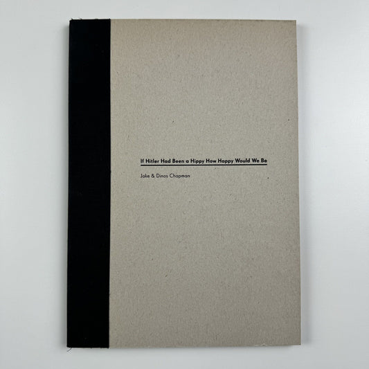Jake & Dinos Chapman – If Hitler Had Been a Hippy How Happy Would We Be | White Cube catalogue, 2008