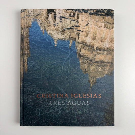 Cristina Iglesias. Tres Aguas | Edited by James Kingwood. Artangel, 2015 signed