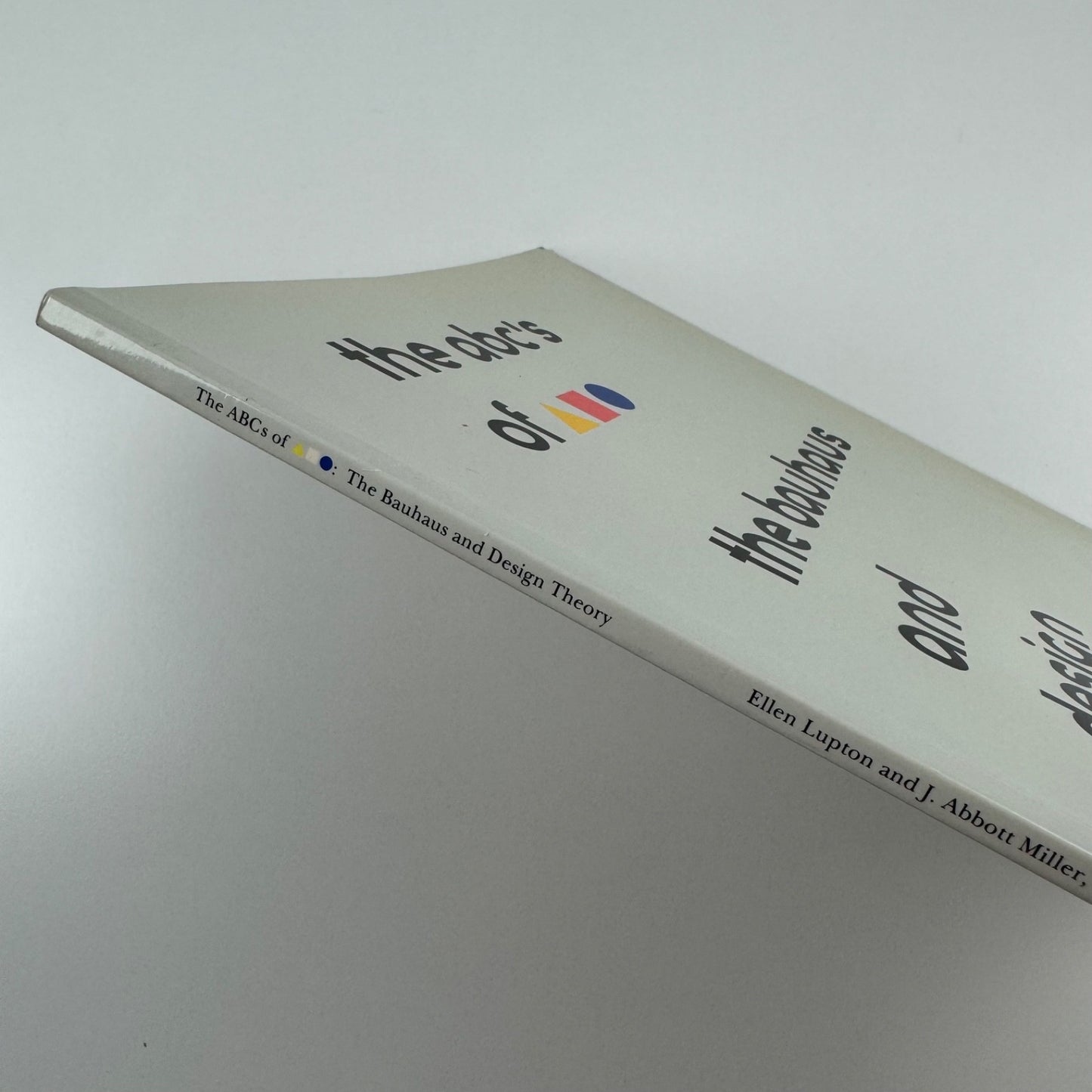 The abc's of the bauhaus and design theory Ellen Lupton & J. Abbot Miller, 1993