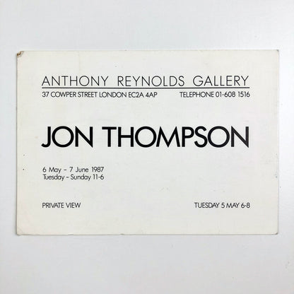 Jon Thompson | Anthony Reynolds Gallery – private view card, 1987