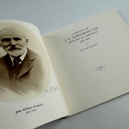 A history of J W Northend Printers of Sheffield 1889-1989, JW Northland, 1989