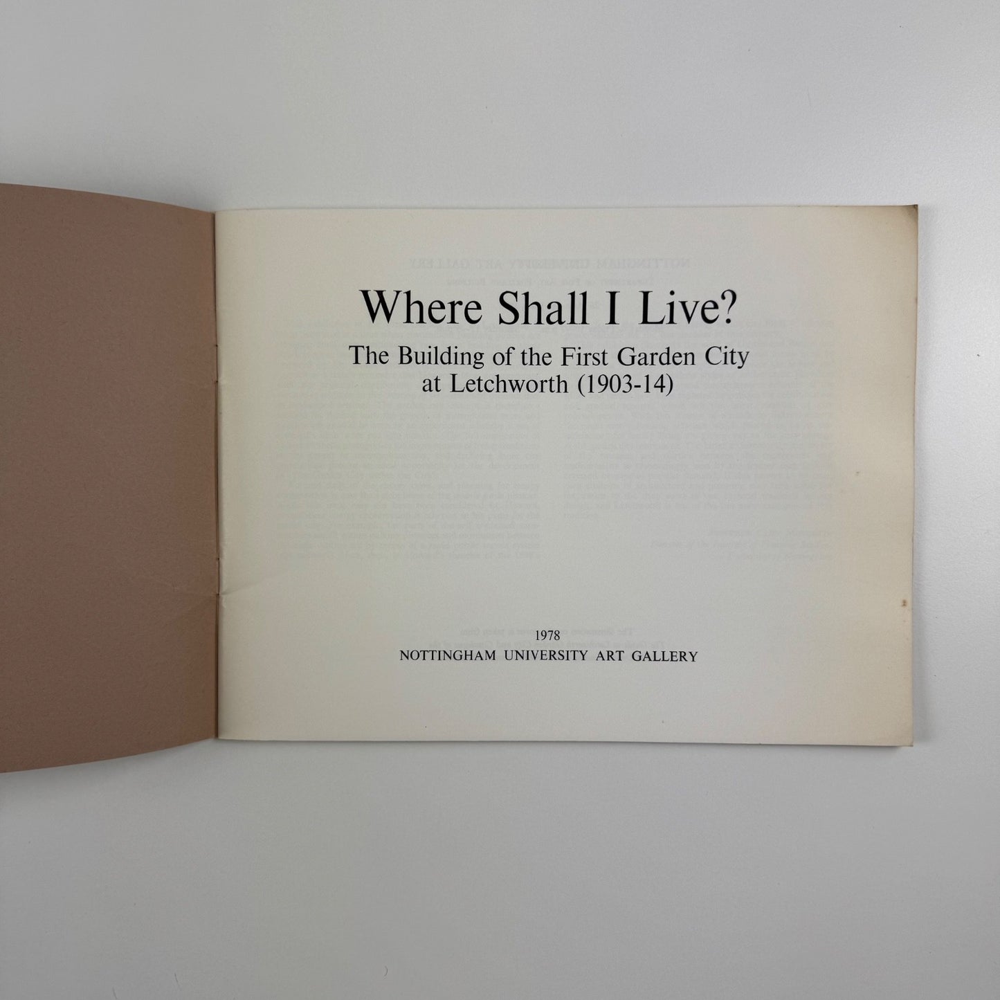Where Shall I Live. The Building of the First Garden City at Letchworth Nottingham University Art Gallery, 1978