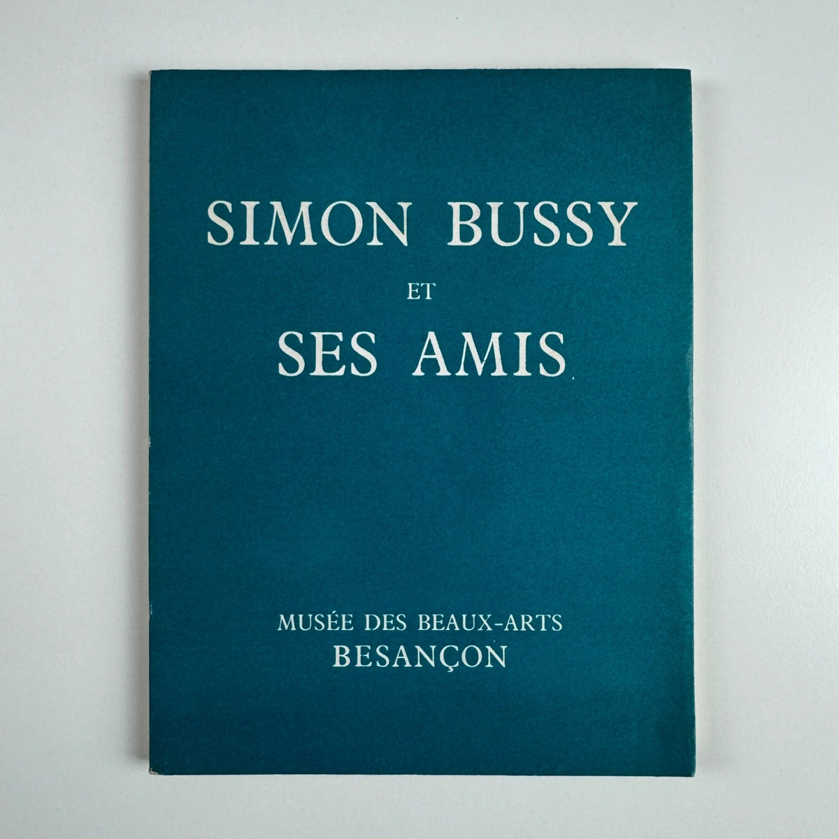 Simon Bussy et ses Amis | Musée des Beaux-Arts Besançon, 1970