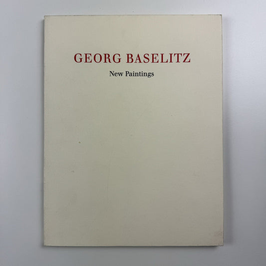 Georg Baselitz. New Paintings | Anthony d'Offay Gallery, London 1999 catalogue