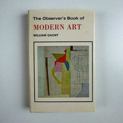 The Observer’s Book of Modern Art by William Gaunt | Frederick Warne, 1976 second reprint