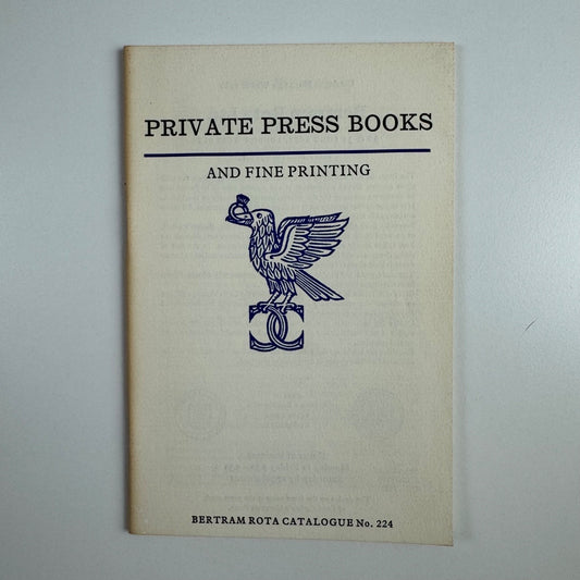Private Press Books and Fine Printing. Bertram Rota cat. no. 224. Winter 1980