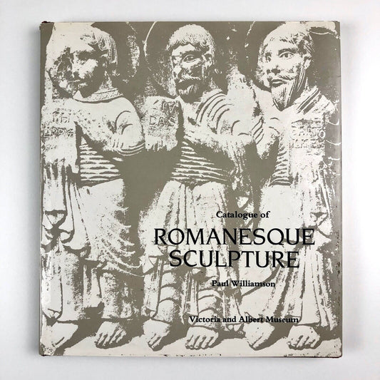 Catalogue of Romanesque Sculpture by Paul Williamson | V&A, 1983