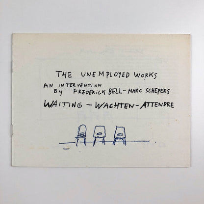 The Unemployed Works – An Intervention by Frederick Bell & Marc Schepers | Exhibition leaflet, Thibaut Verhoeven in 2004