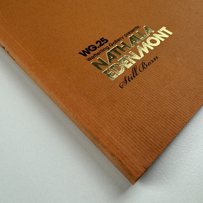 Nathalia Edenmont. Still Born | Wetterling Gallery, 2008 exhibition catalogue