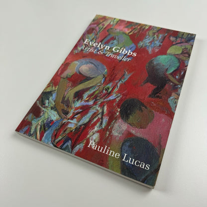 Evelyn Gibbs – Artist and Traveller by Pauline Lucas | Five Leaves, 2001