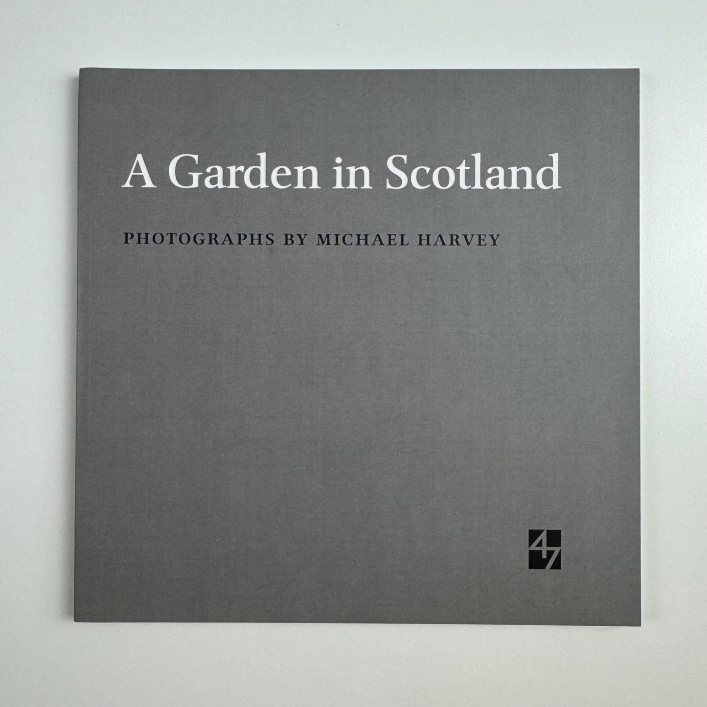 A Garden in Scotland. Photographs by Michael Harvey | 47 Editions, 2010