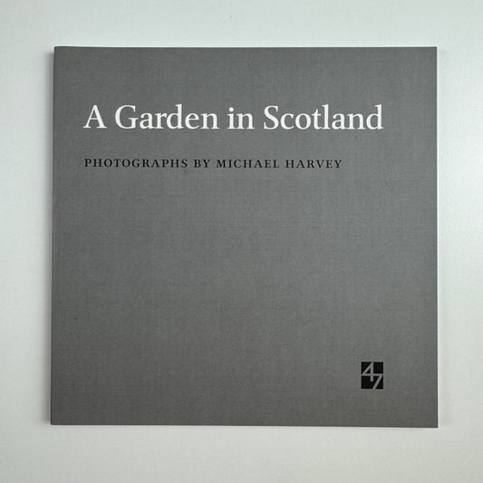 A Garden in Scotland. Photographs by Michael Harvey | 47 Editions, 2010