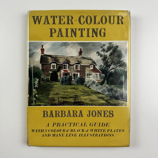 Water-colour Painting – A Practical Guide | Barbara Jones | Adam & Charles Black 1960