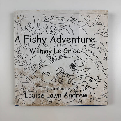 A Fishy Adventure by Wilmay Le Grice illus. Louise Lawn Andrew, Dec 2001