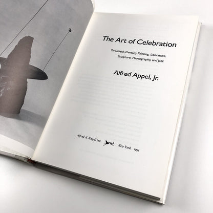 The art of celebration – Twentieth-century painting, literature, sculpture, photography, and jazz by Alfred Appel, Jr 1993
