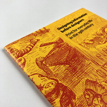 Designing information before designers.  Print for everyday life in the 19th century | Paul Stiff, Paul Dobraszczyk and Mike Esbester | St Bride/Reading University
