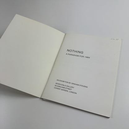 Nothing. A paradigm for 1984. An exhibition by Graham Stevens | Seven Dials Gallery 1984