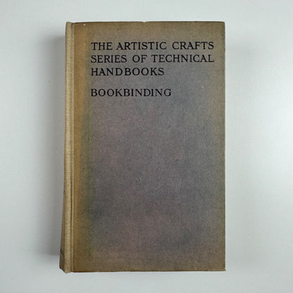 The artistic crafts series of technical handbooks. Bookbinding by Douglas Cockerell | John Hogg, fourth edition, 1915