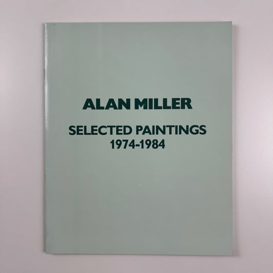 Alan Miller. Selected Paintings 1974-1984 | Ikon Gallery Birmingham 1984