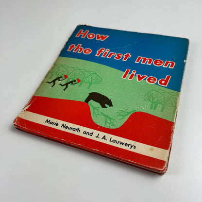 How the First Men Lived by Marie Neurath and J.A. Lauwerys. Max Parrish, London, 1951 Isotype Institute