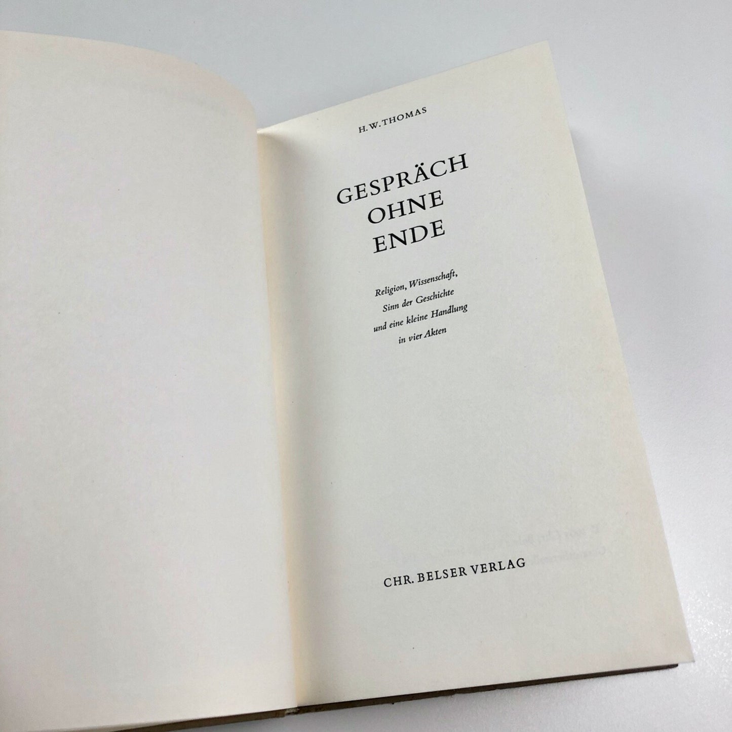 Gespräch Ohne Ende. Religion, Wissenschaft, Sinn der geschichte | H. W. Thomas | Belser Verlag, 1965