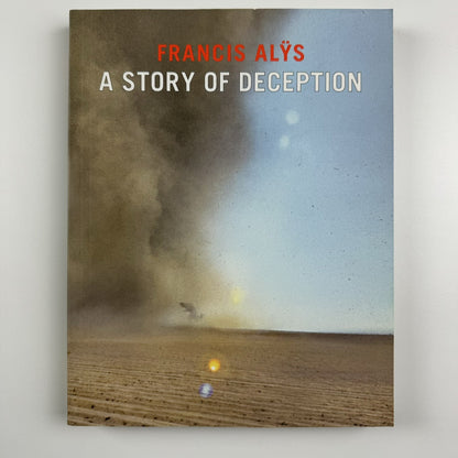 Francis Alÿs: A Story of Deception | Klaus Biesenbach & Mark Godfrey | Tate, 2010
