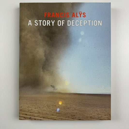 Francis Alÿs: A Story of Deception | Klaus Biesenbach & Mark Godfrey | Tate, 2010