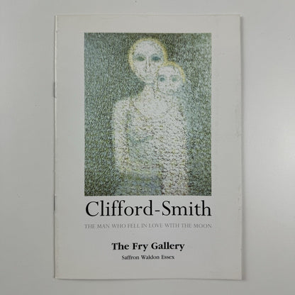 [Stanley] Clifford-Smith The man who fell in love with the moon | Fry Gallery booklet, 1998