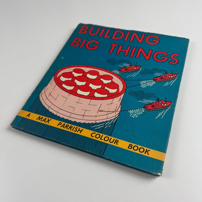 Building Big Things by Marie Neurath | Max Parrish, London, 1958 Isotype Institute