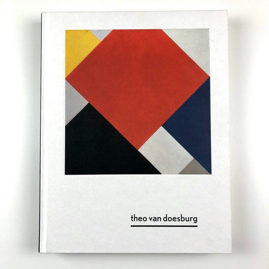 Theo van Doesburg: A New Expression of Life, Art and Technology | 2016 catalogue