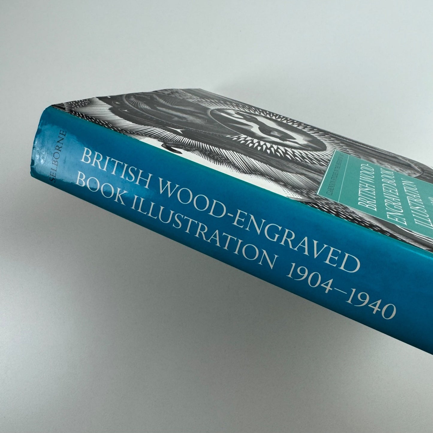 British Wood-Engraved Book Illustration 1904-1940 by Joanna Selborne | Clarendon Studies in the History of Art | OUP, 1998 inscribed by the author to Simon Brett