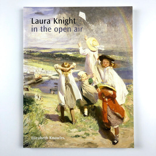Laura Knight – In The Open Air by Elizabeth Knowles | Sansom & Co, 2012