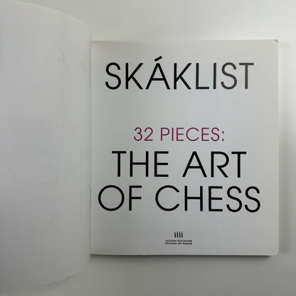 Skáklist. 32 Pieces: The Art of Chess | Reykjavik Art Museum catalogue, 2009