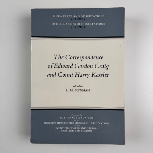 The Correspondence of Edward Gordon Craig and Count Harry Kessler ed L.M. Newman. Institute of Germanic Studies. 1995. Maney & Son, 1995