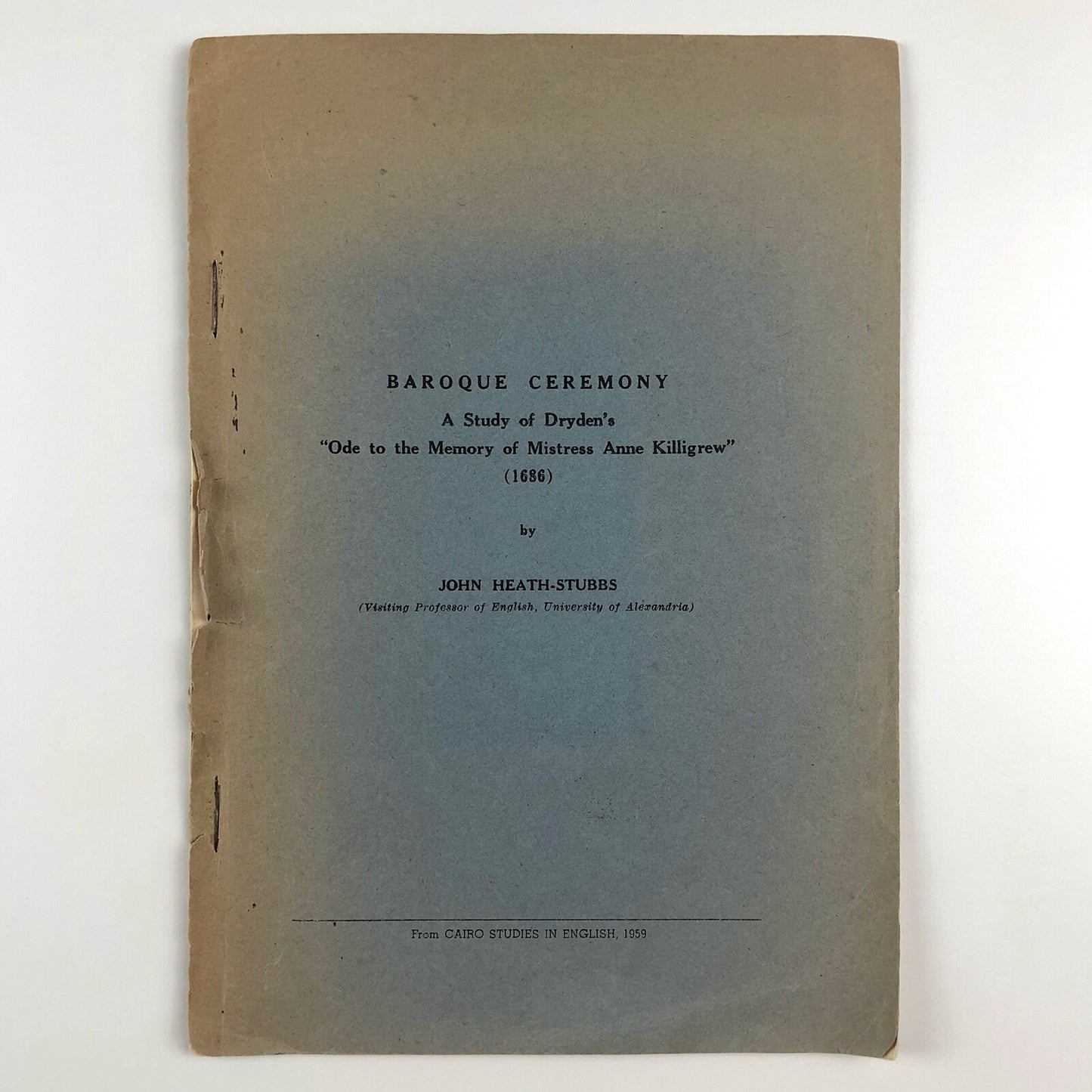 Baroque Ceremony A Study of Dryden's Ode... Cairo Studies by John Heath-Stubbs