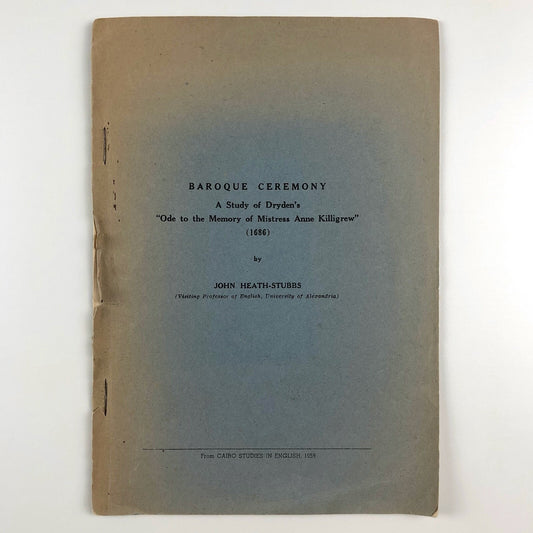 Baroque Ceremony A Study of Dryden's Ode... Cairo Studies by John Heath-Stubbs