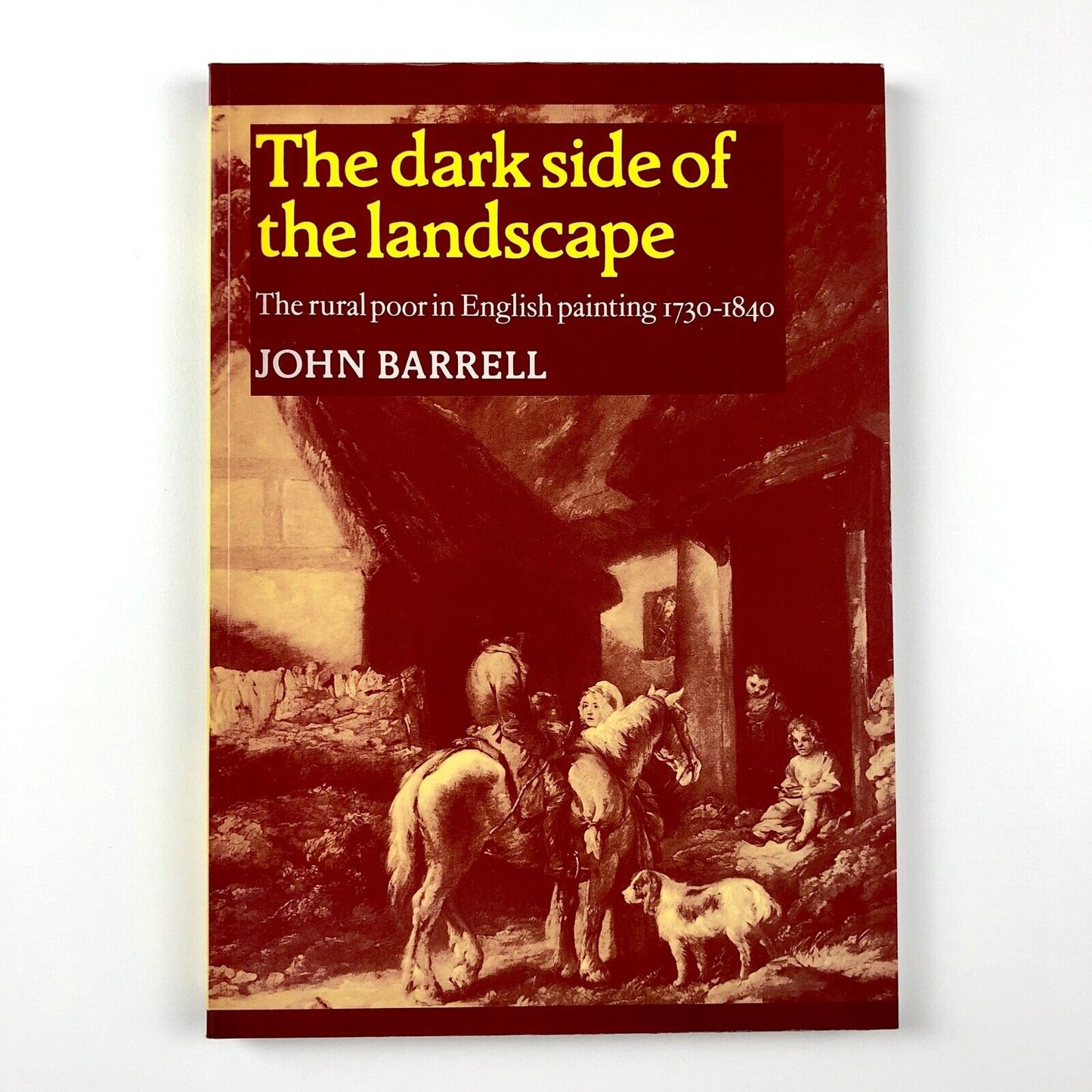 The Dark Side of the Landscape | John Barrell | Cambridge University Press, 2009