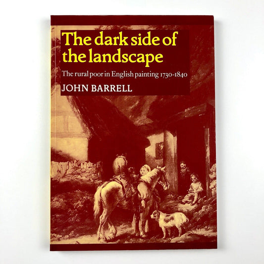 The Dark Side of the Landscape | John Barrell | Cambridge University Press, 2009