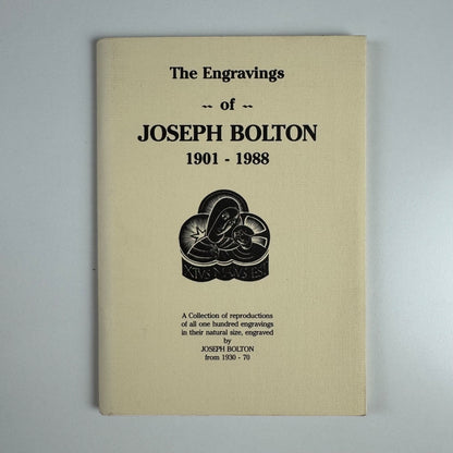 The Engravings of Joseph Bolton 1901-1988 compiled by H. Kellet Ablett Peter Bolton | Albany Press, 1990