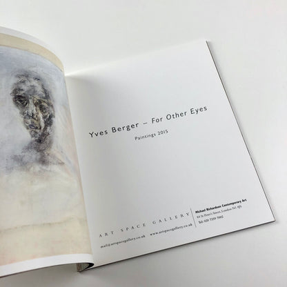 Yves Berger. For Other Eyes. Paintings 2015 | Art Space Gallery catalogue