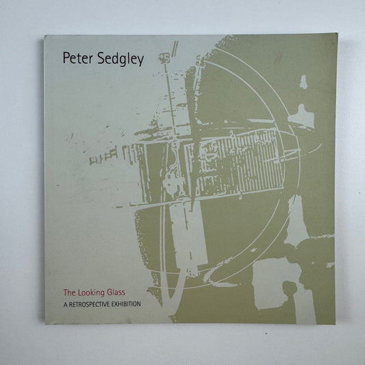 Peter Sedgley: The Looking Glass. A Retrospective Exhibition: Paintings, Kinetic Sculpture and Works on Paper from the 1960s to the Present Day | Redfern 2009