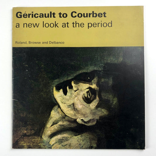 Géricault to Courbet: a new look at the period | Roland, Browse & Delbanco, 1965