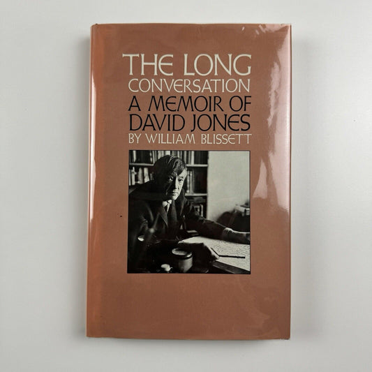 The Long Conversation. A Memoir of David Jones by William Blissett | Oxford University Press, 1981
