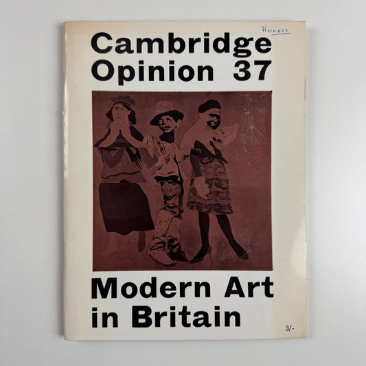 Cambridge Opinion 37. Modern Art in Britain, 1964 Jasia Reichardt, David Thompson, Roy Ascott, Charlotte Bull, Lucian Freud, Michael Peppiatt, Frank Auerbach, R.B. Kitaj, Bernard Cohen, David Hockney, Lawrence Alloway, Eduardo Paolozzi