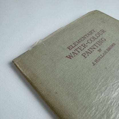 Elementary water-colour painting by J. Hullah Brown. A&C Black, 1960 3rd edition