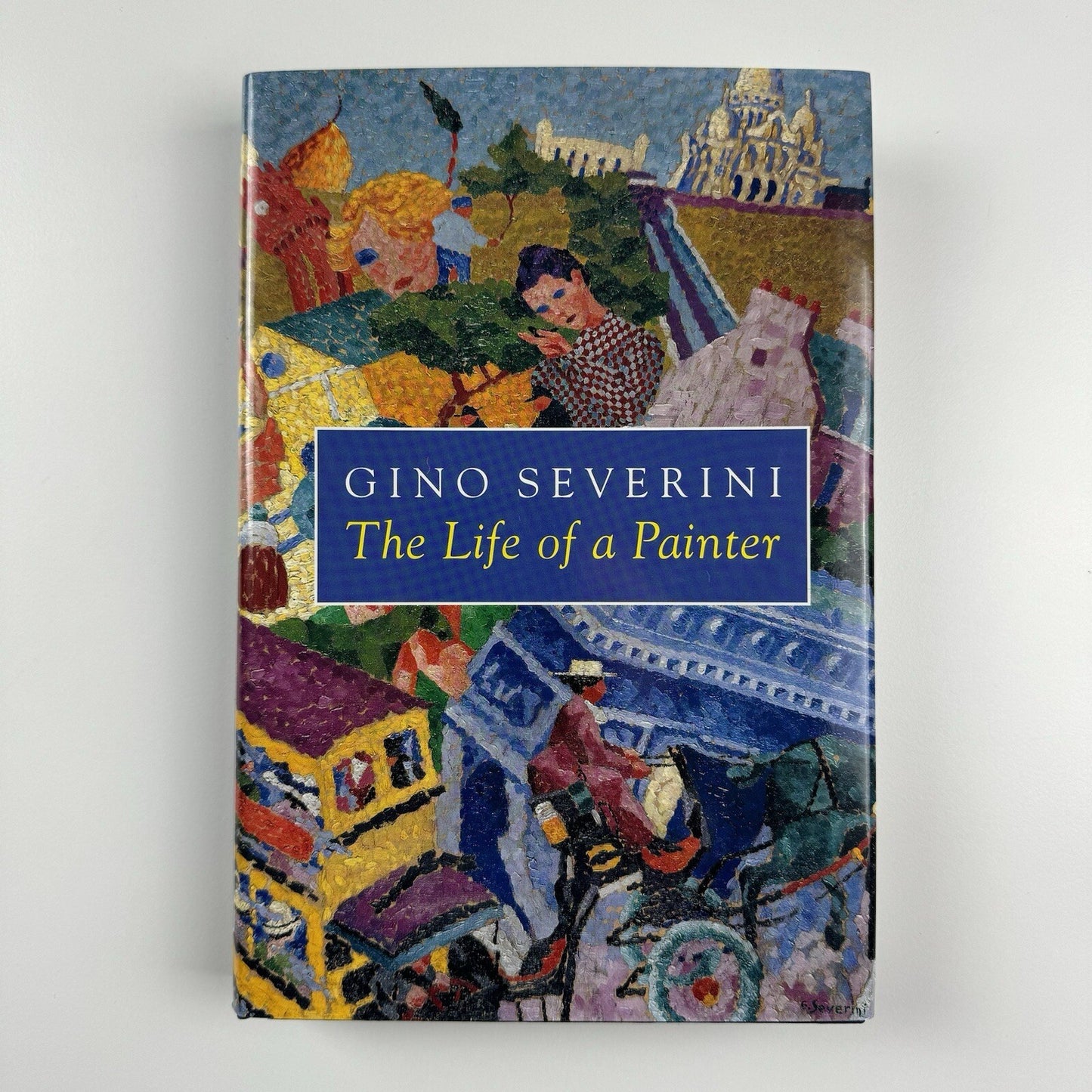 Gino Severini – The Life of a Painter | Jennifer Franchina | Princeton University Press, 1995