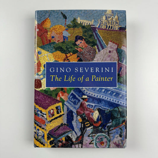 Gino Severini – The Life of a Painter | Jennifer Franchina | Princeton University Press, 1995