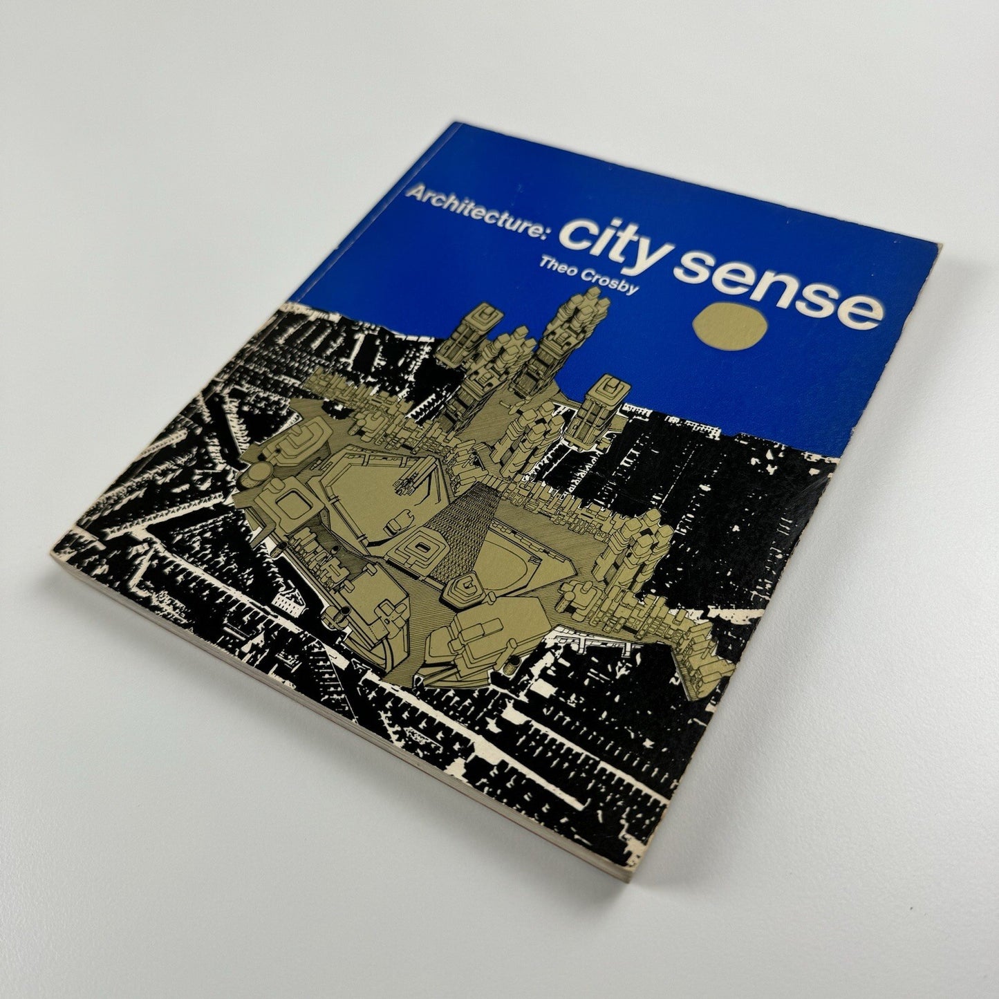 Architecture: City sense by Theo Crosby | Studio Vista/Reinhold, 1967