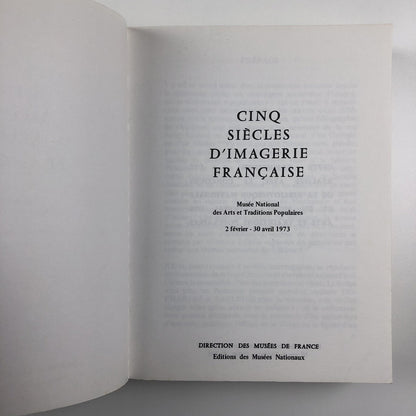 Cinq siècles d’imagerie Française | Exhibition catalogue | Musée National des Arts et Traditions Populaire, 1973
